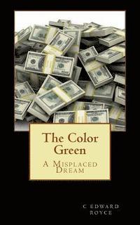 bokomslag The Color Green: A Misplaced Dream