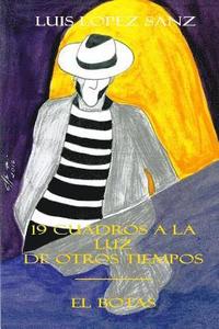 bokomslag 19 Cuadros a la luz de otros tiempos -- El Botas
