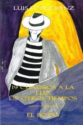 bokomslag 19 Cuadros a la luz de otros tiempos -- El Botas