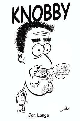 Jon Lange - Knobby: The Complete Adventures of the Knobhead, Häftad