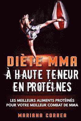 bokomslag DIETE MMA A HAUTE TENEUR En PROTEINES: LES MEILLEURS ALIMENTS PROTEINES POUR VOTRE MEILLEUR COMBAT De MMA