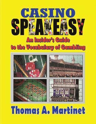 Casino Speakeasy: An Insider's Guide to the Language of Gambling 1