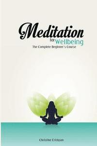 bokomslag Meditation for Wellbeing: The Complete Beginner's Course