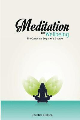bokomslag Meditation for Wellbeing: The Complete Beginner's Course