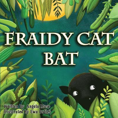 Fraidy Cat Bat 1