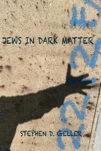 bokomslag Jews in Dark Matter: : with Jesus, the Christ, and other big surprises