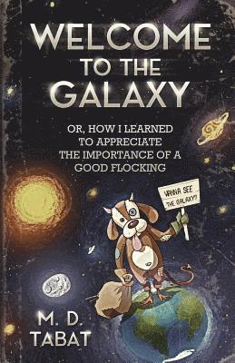 Welcome to the Galaxy: or, How I Learned to Appreciate the Importance of a Good Flocking 1