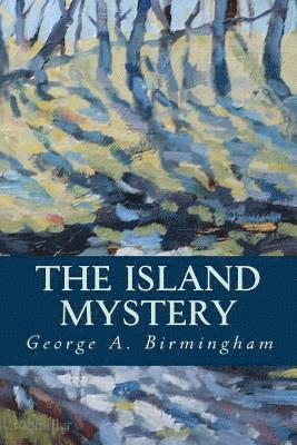 George A. Birmingham - The Island Mystery, Häftad