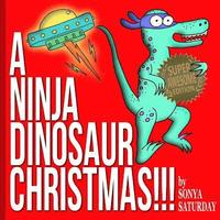 bokomslag A Ninja Dinosaur Christmas!!!: Super Awesome Edition