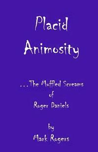 bokomslag Placid Animosity: The Poetry & Lyrics of Roger Daniels