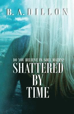 Shattered by Time 1