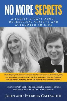 No More Secrets: - A Family Speaks about Depression, Anxiety and Attempted Suicide 1