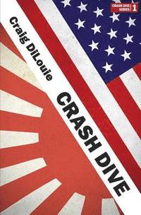 bokomslag Crash Dive: a novel of the Pacific War