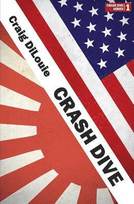 Craig Dilouie - Crash Dive: a novel of the Pacific War, Häftad