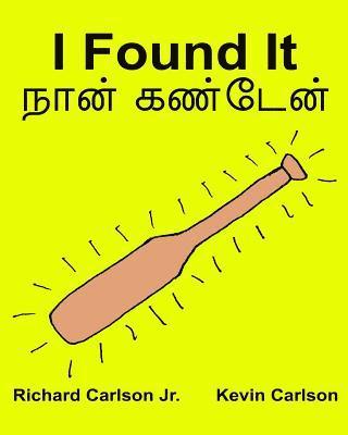 I Found It: Children's Picture Book English-Tamil (Bilingual Edition) (www.rich.center) 1
