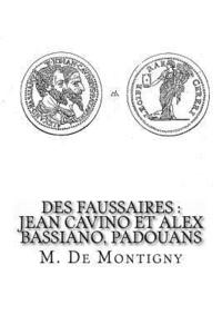 bokomslag Des Faussaires: Jean Cavino et Alex Bassiano, Padouans