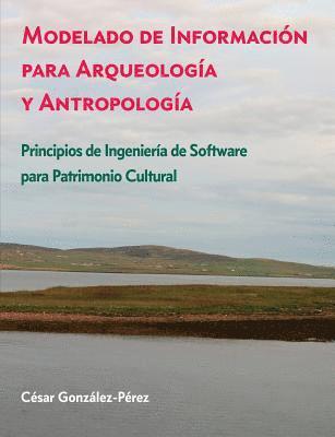 Cesar Gonzalez-Perez - Modelado de Información para Arqueología y Antropología, Häftad