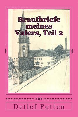 bokomslag Brautbriefe meines Vaters: 1945-46, Teil 2