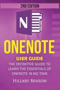 bokomslag Onenote: Onenote User Guide - The Definitive Guide to Learn the Essentials of Onenote in No Time