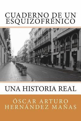 bokomslag Cuaderno de un esquizofrénico: Una historia real de aflicción, superación, amistad, amor y desamor.