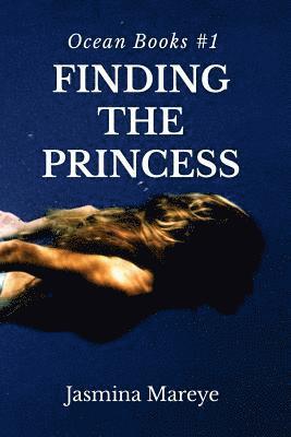 Finding The Princess: A Mermaid Fantasy Story 1