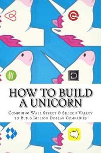 bokomslag How to Build a Unicorn