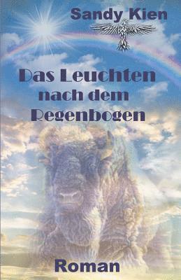 Sandy Kien - Das Leuchten nach dem Regenbogen, Häftad. Tillgänglighet: Lägg i varukorg