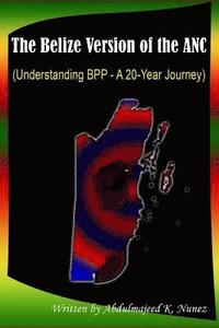 bokomslag The Belize Version of the ANC: Understanding BPP - A 20-Year Journey