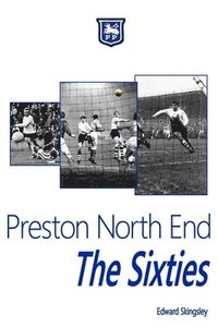 bokomslag Preston North End - The Sixties