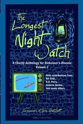The Longest Night Watch, Volume 2: A Charity Anthology for the Alzheimer's Association 1