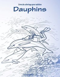 bokomslag Livre de coloriage pour adultes Dauphins 1