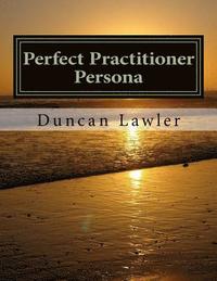 bokomslag Perfect Practitioner Persona