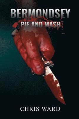 Chris Ward - Bermondsey Pie and Mash, Häftad