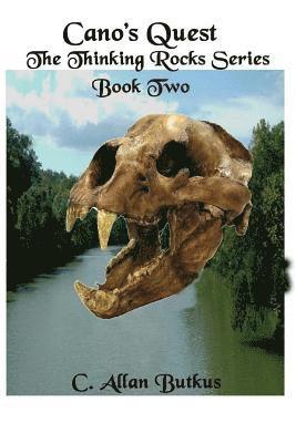 C. Allan Butkus - Cano's Quest: Book Two of The Thinking Rocks Series, Häftad