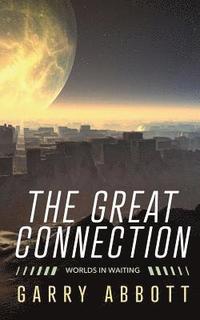 bokomslag The Great Connection: Worlds in Waiting