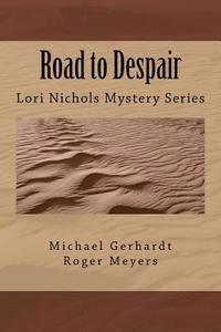 bokomslag Road to Despair: Lori Nicholas Mystery Series