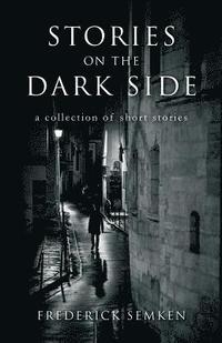 bokomslag Stories on the Dark Side: a collection of short stories