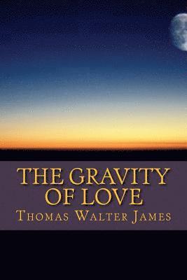 The Gravity of Love 1