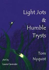 bokomslag Light Jots & Humble Trysts