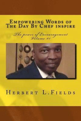 Empowering words of the day by Chef Inspire volume 1: The power of Encouragement 1