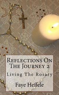 bokomslag Reflections On The Journey 2: Living The Rosary