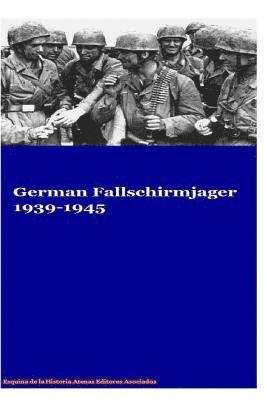 Gustavo Uruena a., Atenas Editores Asociados - German Fallschirmjager 1939-1945, Häftad