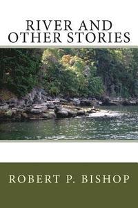 bokomslag River and Other Stories: Collection of short stories