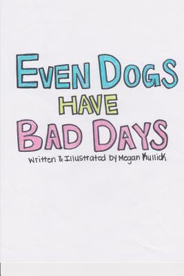 Even Dogs Have Bad Days 1