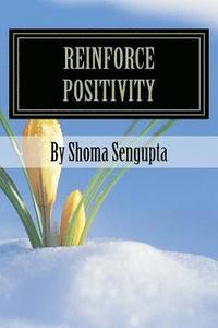 bokomslag Reinforce Positivity: Miracles happen everyday in a relationship