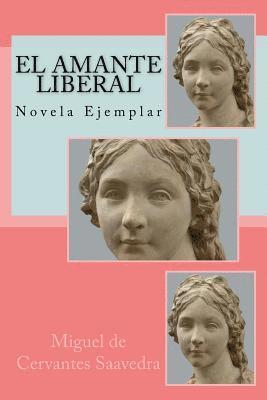 Miguel De Cervantes Saavedra, Anton Rivas Sanchez - El Amante Liberal: Novela Ejemplar, Häftad