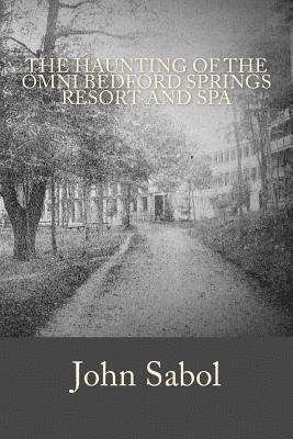 The Haunting of the Omni Bedford Springs Resort and Spa 1