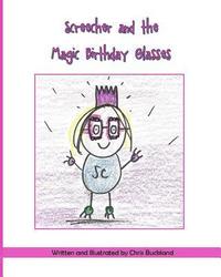 bokomslag Screecher and the Magic Birthday Glasses: A Krazy Eye Story