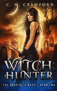 bokomslag Witch Hunter: An Urban Fantasy Novel