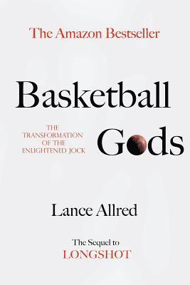 bokomslag Basketball Gods: The Transformation of the Enlightened Jock